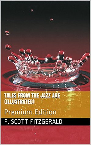 Full Download Tales from the Jazz Age (Illustrated): Premium Edition - F. Scott Fitzgerald file in ePub