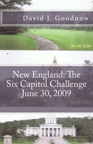Read Online New England: The Six Capitol Challenge June 30, 2009 - David Goodnow file in PDF