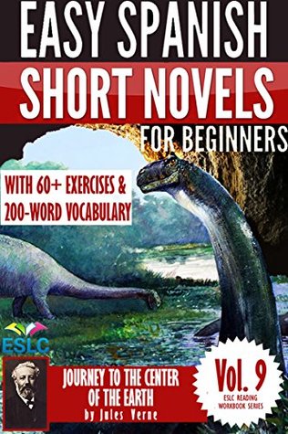 Download Jules Verne 3: Easy Spanish Short Novels for Beginners With 60  Exercises & 200-Word Vocabulary (Learn Spanish): Journey to the Center of the Earth (ESLC  Workbooks Series nº 9) - Álvaro Parra Pinto file in PDF