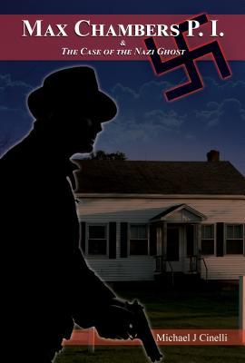 Read Max Chambers P.I. & the Case of the Nazi Ghost - Michael J. Cinelli file in ePub