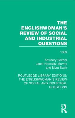 Full Download The Englishwoman's Review of Social and Industrial Questions: 1889 - Janet Horowitz Murray file in ePub