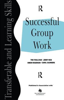 Read Online Successful Group Work: A Practical Guide for Students in Further and Higher Education - Tim O'Sullivan file in ePub