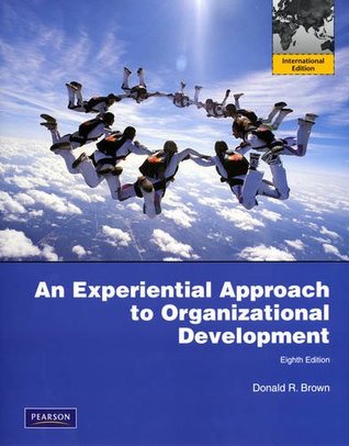 Full Download Experiential Approach to Organization Development: International Edition - Donald R. Brown file in ePub