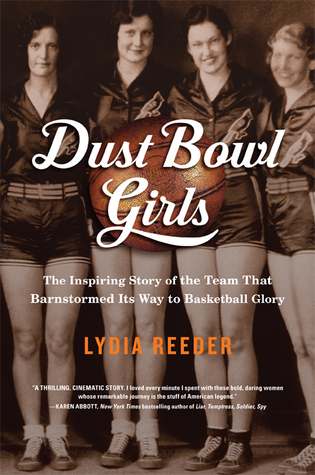 Full Download Dust Bowl Girls: The Inspiring Story of the Team That Barnstormed Its Way to Basketball Glory - Lydia Reeder file in ePub