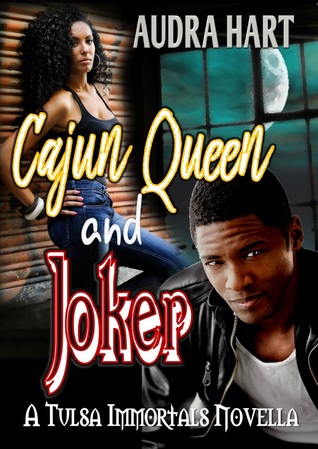 Read Online Cajun Queen & Joker - Book 1 of the Tulsa Immortals series - Audra Hart | PDF