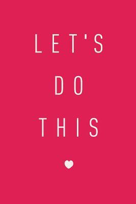 Read Let's Do This: Inspirational Journal, Notebook, Diary, 6x9 Lined Pages, 150 Pages -  file in ePub