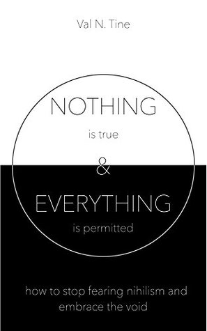 Download Nothing & Everything: How to stop fearing nihilism and embrace the void - Val N. Tine | ePub