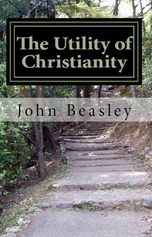 Read Online The Utility of Christianity, A Concise History - John Beasley file in ePub