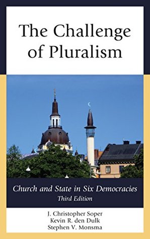 Read Online The Challenge of Pluralism: Church and State in Six Democracies - J. Christopher Soper file in PDF