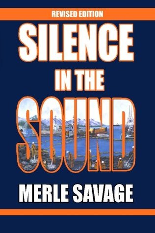 Download Silence in the Sound: Aftermath of Exxon Valdez Oil Spill: Volume 1 - Merle Savage file in PDF