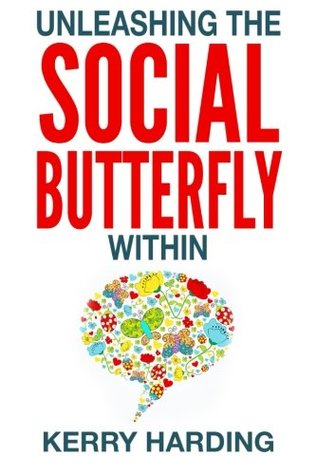 Download Unleashing the Social Butterfly Within: The Ultimate Guide to Building Connections and Making Friends - Kerry Harding file in PDF