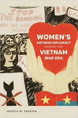 Download Women's Antiwar Diplomacy During the Vietnam War Era - Jessica M. Frazier | PDF