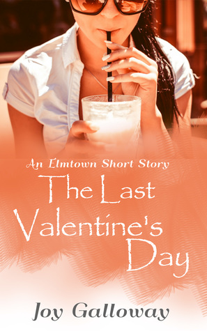 Download The Last Valentine's Day (An Elmtown Short Story) - Joy Galloway | ePub