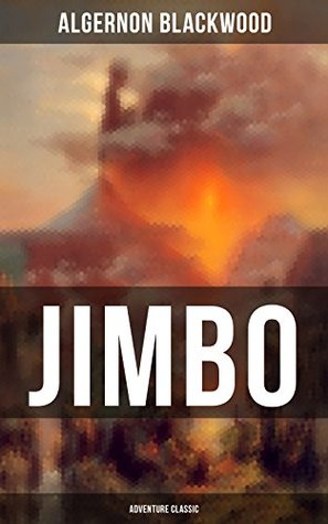 Download Jimbo (Adventure Classic): Mystical adventures - The Empty House Mystery - Algernon Blackwood | ePub