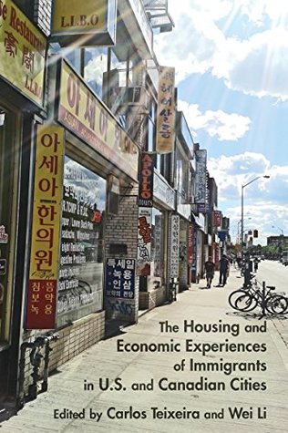 Read The Housing and Economic Experiences of Immigrants in U.S. and Canadian Cities - Carlos Teixeira | ePub