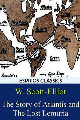 Read Online The Story of Atlantis and The Lost Lemuria (Esprios Classics) - William Scott-Elliot file in ePub