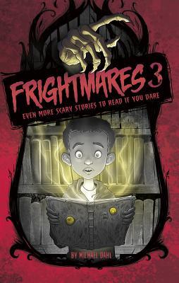 Read Online Frightmares 3: Even More Scary Stories to Read - If You Dare - Michael Dahl | PDF