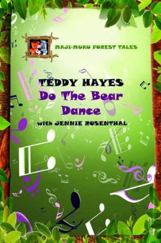 Read Online Do The Bear Dance (Maji Muku Forest Tales Book 6) - Jennie Rosenthal file in PDF
