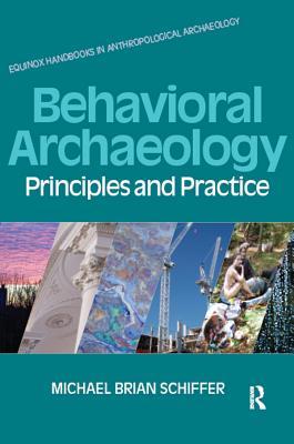 Read Behavioral Archaeology: Principles and Practice - Michael B. Schiffer file in PDF
