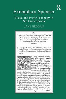 Read Exemplary Spenser: Visual and Poetic Pedagogy in the Faerie Queene - Jane Grogan file in ePub