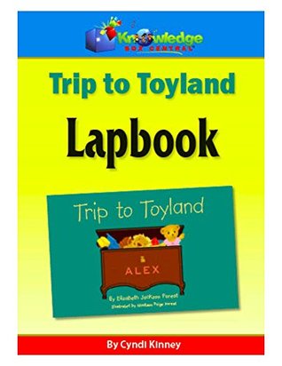 Download Trip to Toyland Lapbook: Plus FREE Printable Ebook - Cyndi Kinney | PDF
