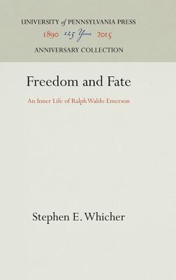 Read Freedom and Fate: An Inner Life of Ralph Waldo Emerson - Stephen E. Whicher | ePub