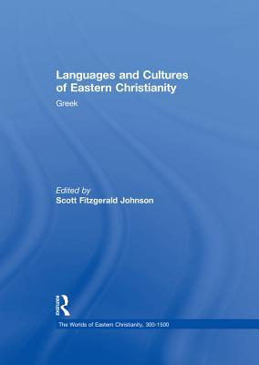 Read Online Languages and Cultures of Eastern Christianity: Greek - Scott Fitzgerald Johnson | ePub