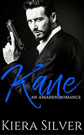Read Online Kane: An Assassin Romance (Dark Mafia Romance Book 5) - Kiera Silver file in PDF