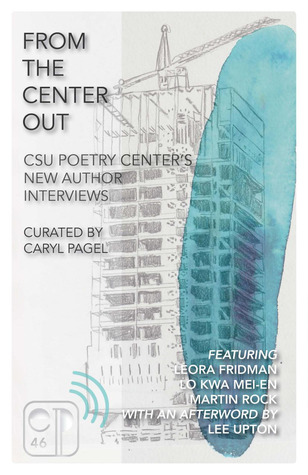 Download From the Center Out: CSU Poetry Center's New Author Interviews - Caryl Pagel | ePub
