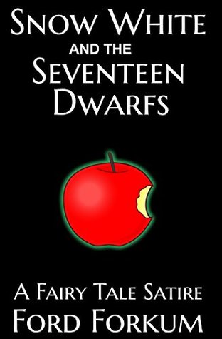 Download Snow White and the Seventeen Dwarfs: A Fairy Tale Satire - Ford Forkum | ePub