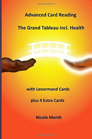 Read Online Advanced Card Reading: The Grand Tableau incl. Health - Nicole Menth | ePub