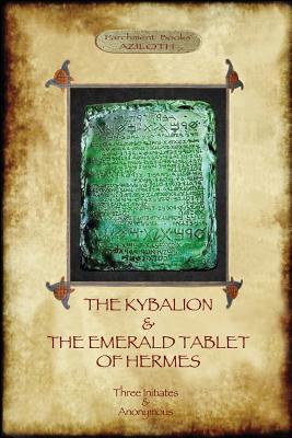 Download The Kybalion & the Emerald Tablet of Hermes: Two Essential Texts of Hermetic Philosophy - Three Initiates file in PDF