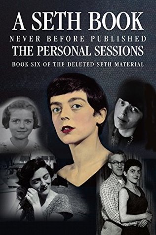 Read The Personal Sessions: Book Six of the Deleted Seth Material: Personal Seth Sessions: 12/15/80 - 5/10/82 - Jane Roberts | PDF