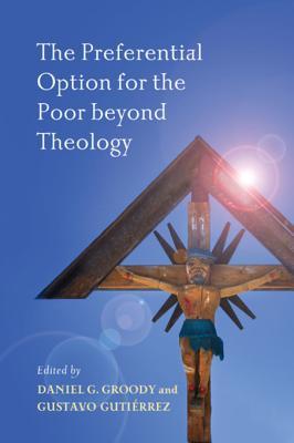 Read Online The Preferential Option for the Poor Beyond Theology - Daniel G Groody file in ePub