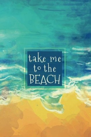 Read Take Me To The Beach (6x9 Journal): Lined Writing Notebook, 120 Pages -- Blue Watercolor Ocean -  | PDF