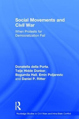 Download Social Movements and Civil War: When Protests for Democratization Fail - Donatella della Porta file in PDF