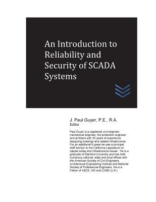 Full Download An Introduction to Reliability and Security of Scada Systems - J. Paul Guyer file in ePub