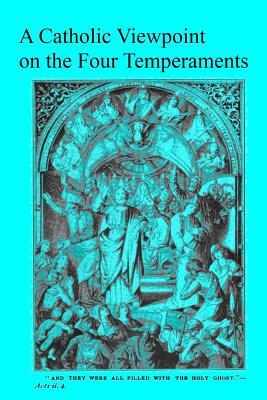 Read A Catholic Viewpoint on the Four Temperaments - Hermenegild Tosf file in PDF