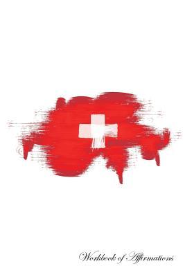 Full Download Switzerland Workbook of Affirmations Switzerland Workbook of Affirmations: Bullet Journal, Food Diary, Recipe Notebook, Planner, To Do List, Scrapbook, Academic Notepad - Alan Haynes file in ePub
