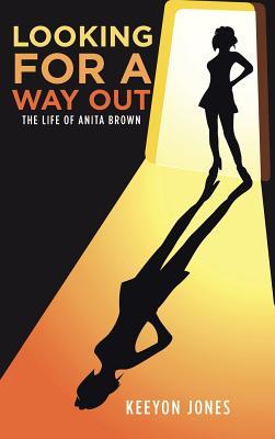 Full Download Looking for a Way Out: The Life of Anita Brown - Keeyon Jones | ePub