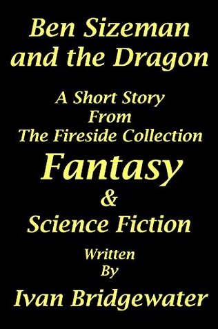 Download Ben Sizeman and the Dragon (The Fireside Collection) - Ivan Bridgewater | PDF
