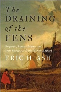 Download The Draining of the Fens: Projectors, Popular Politics, and State Building in Early Modern England - Eric H. Ash file in ePub