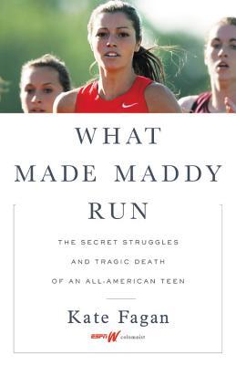 Download What Made Maddy Run: The Secret Struggles and Tragic Death of an All-American Teen - Kate Fagan | ePub
