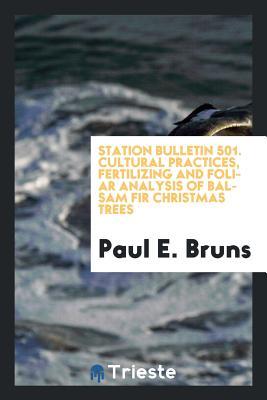 Download Station Bulletin 501. Cultural Practices, Fertilizing and Foliar Analysis of Balsam Fir Christmas Trees - Paul E Bruns | ePub