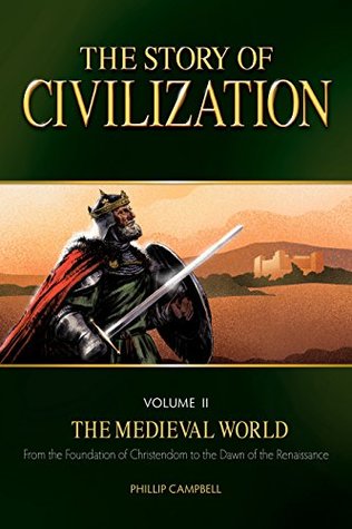 Read Online The Story of Civilization: VOLUME II - The Medieval World - Phillip Campbell file in ePub