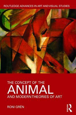 Full Download The Concept of the Animal and Modern Theories of Art - Roni Gren | ePub