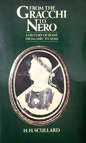 Full Download From the Gracchi to Nero: A History of Rome from 133 BC to AD 68 - H.H. Scullard | PDF