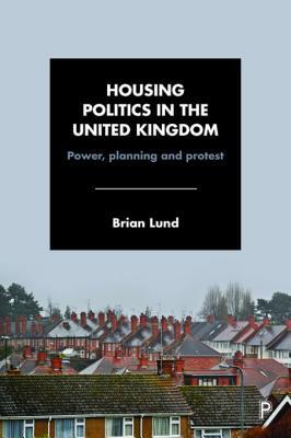 Read Online Housing Politics in the United Kingdom: Power, Planning and Protest - Brian Lund file in ePub