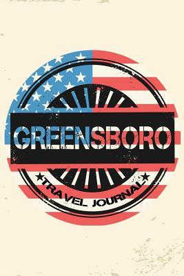 Read Greensboro Travel Journal: Blank Travel Notebook (6x9), 108 Lined Pages, Soft Cover (Blank Travel Journal)(Travel Journals to Write In)(Us Flag) -  file in ePub