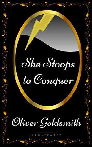 Read She Stoops to Conquer: By Oliver Goldsmith - Illustrated - Oliver Goldsmith | PDF